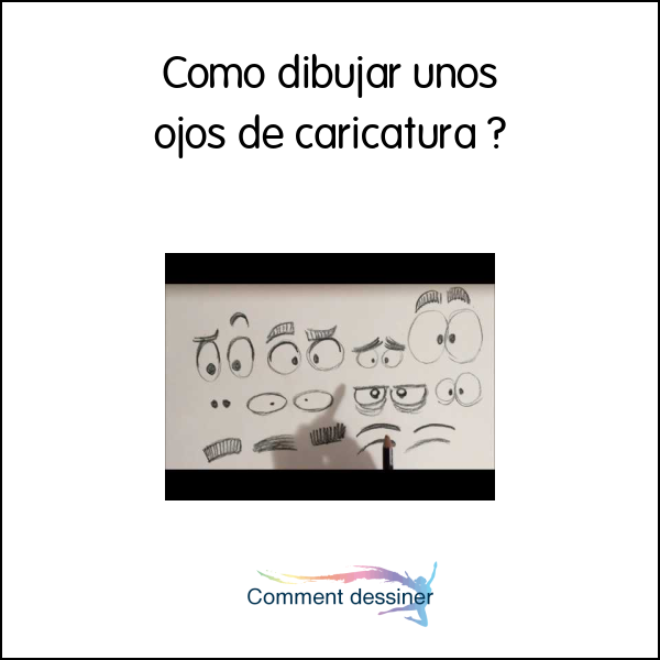 Como dibujar unos ojos de caricatura